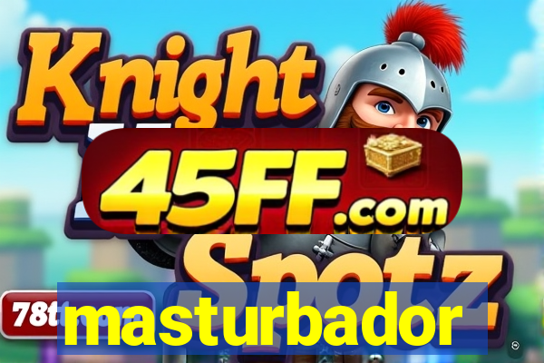 masturbador masculino xvideos